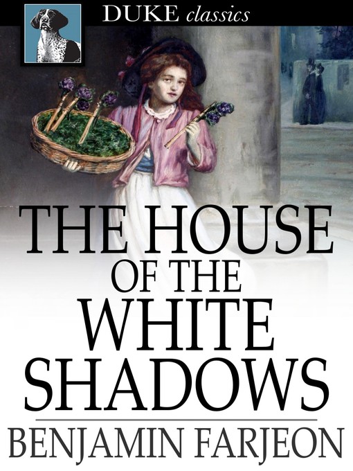 Title details for The House of the White Shadows by Benjamin Farjeon - Available